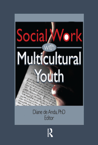 صورة الغلاف: Social Work with Multicultural Youth 1st edition 9780789021908
