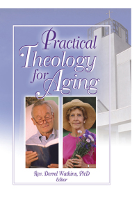 Cover image: Practical Theology for Aging 1st edition 9780789022271