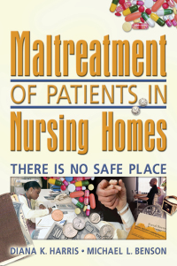 Titelbild: Maltreatment of Patients in Nursing Homes 1st edition 9780789023261