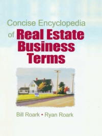 صورة الغلاف: Concise Encyclopedia of Real Estate Business Terms 1st edition 9780789023421