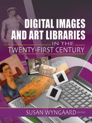 Cover image: Digital Images and Art Libraries in the Twenty-First Century 1st edition 9780789023483