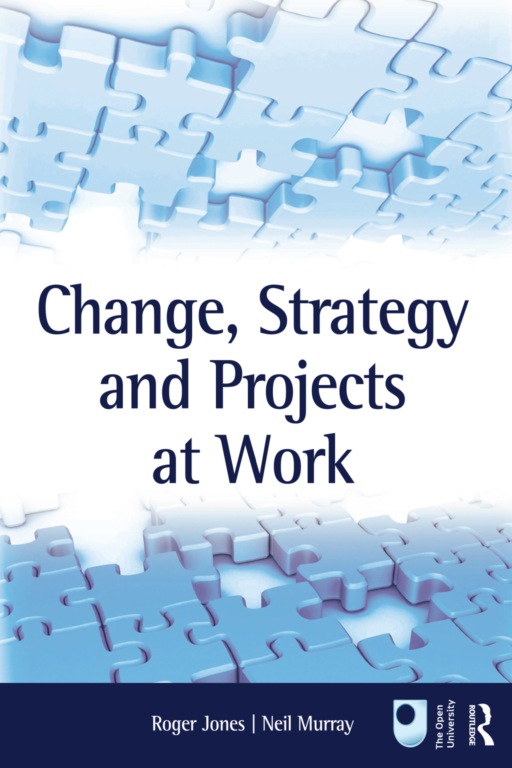 Change, Strategy and Projects at Work 1st Edition