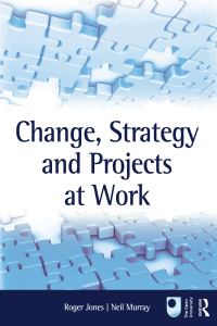 Omslagafbeelding: Change, Strategy and Projects at Work 1st edition 9780750689441