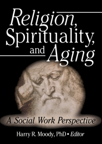 Cover image: Religion, Spirituality, and Aging 1st edition 9780789024992