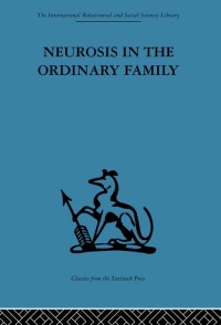 Imagen de portada: Neurosis in the Ordinary Family 1st edition 9780415264211