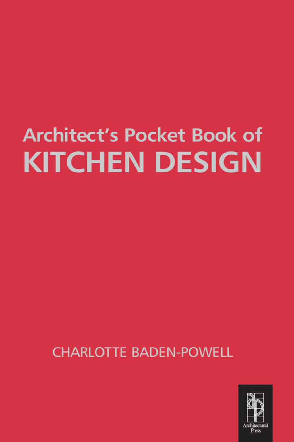 Architect’s Pocket Book of Kitchen Design 1st Edition