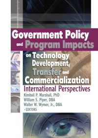Imagen de portada: Government Policy and Program Impacts on Technology Development, Transfer, and Commercialization 1st edition 9780789026057