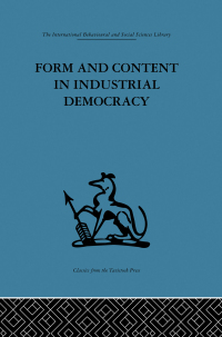 Cover image: Form and Content in Industrial Democracy 1st edition 9780415264389
