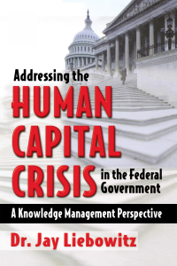Cover image: Addressing the Human Capital Crisis in the Federal Government 1st edition 9780750677134