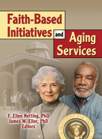 Cover image: Faith-Based Initiatives and Aging Services 1st edition 9780789027337