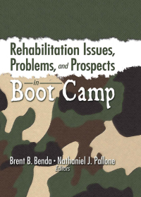 Cover image: Rehabilitation Issues, Problems, and Prospects in Boot Camp 1st edition 9780789028228