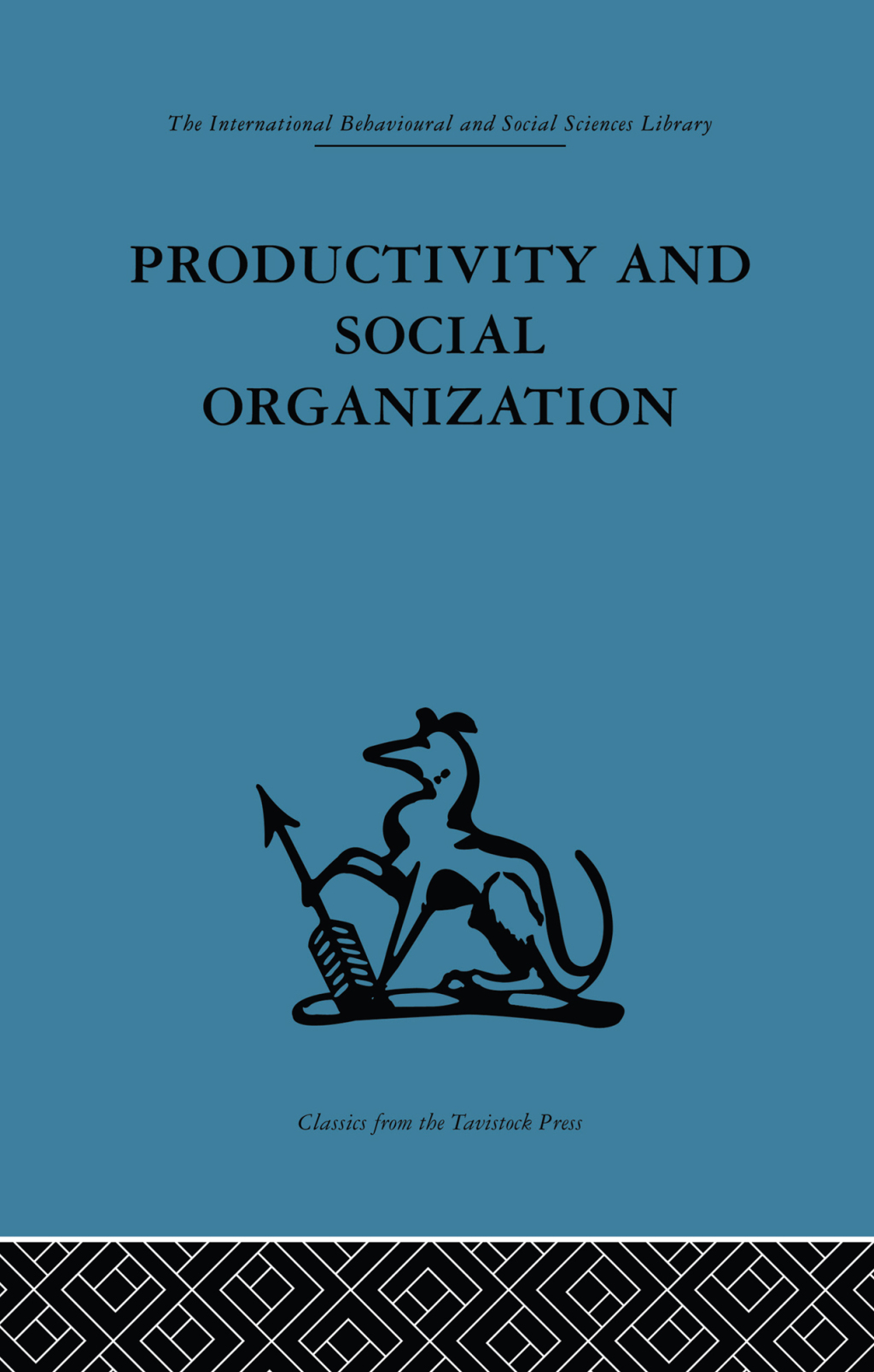 Productivity and Social Organization The Ahmedabad experiment: technical innovation, work organization and management 1st Edition