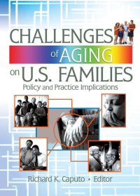 Immagine di copertina: Challenges of Aging on U.S. Families 1st edition 9780789028778
