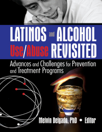 Immagine di copertina: Latinos and Alcohol Use/Abuse Revisited 1st edition 9780789029256