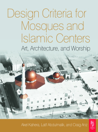Cover image: Design Criteria for Mosques and Islamic Centers 1st edition 9781138409033