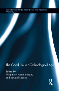 صورة الغلاف: The Good Life in a Technological Age 1st edition 9780415754521
