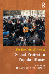 Immagine di copertina: The Routledge History of Social Protest in Popular Music 1st edition 9781138216228