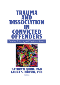 صورة الغلاف: Trauma and Dissociation in Convicted Offenders 1st edition 9781138986084