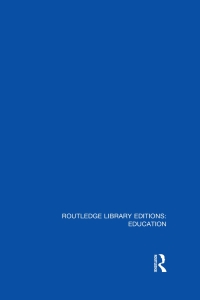 Cover image: Routledge Library Editions: Education Mini-Set N Teachers & Teacher Education Research 13 vols 1st edition 9780415699181