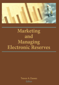 Imagen de portada: Marketing and Managing Electronic Reserves 1st edition 9780789034045