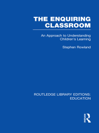 Cover image: The Enquiring Classroom (RLE Edu O) 1st edition 9780415750974