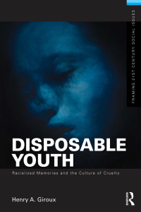 Omslagafbeelding: Disposable Youth: Racialized Memories, and the Culture of Cruelty 1st edition 9780415508131