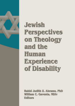 Cover image: Jewish Perspectives on Theology and the Human Experience of Disability 1st edition 9780789034441