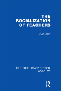 صورة الغلاف: The Socialization of Teachers (RLE Edu N) 1st edition 9780415751384