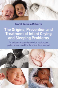 Imagen de portada: The Origins, Prevention and Treatment of Infant Crying and Sleeping Problems 1st edition 9780415601177