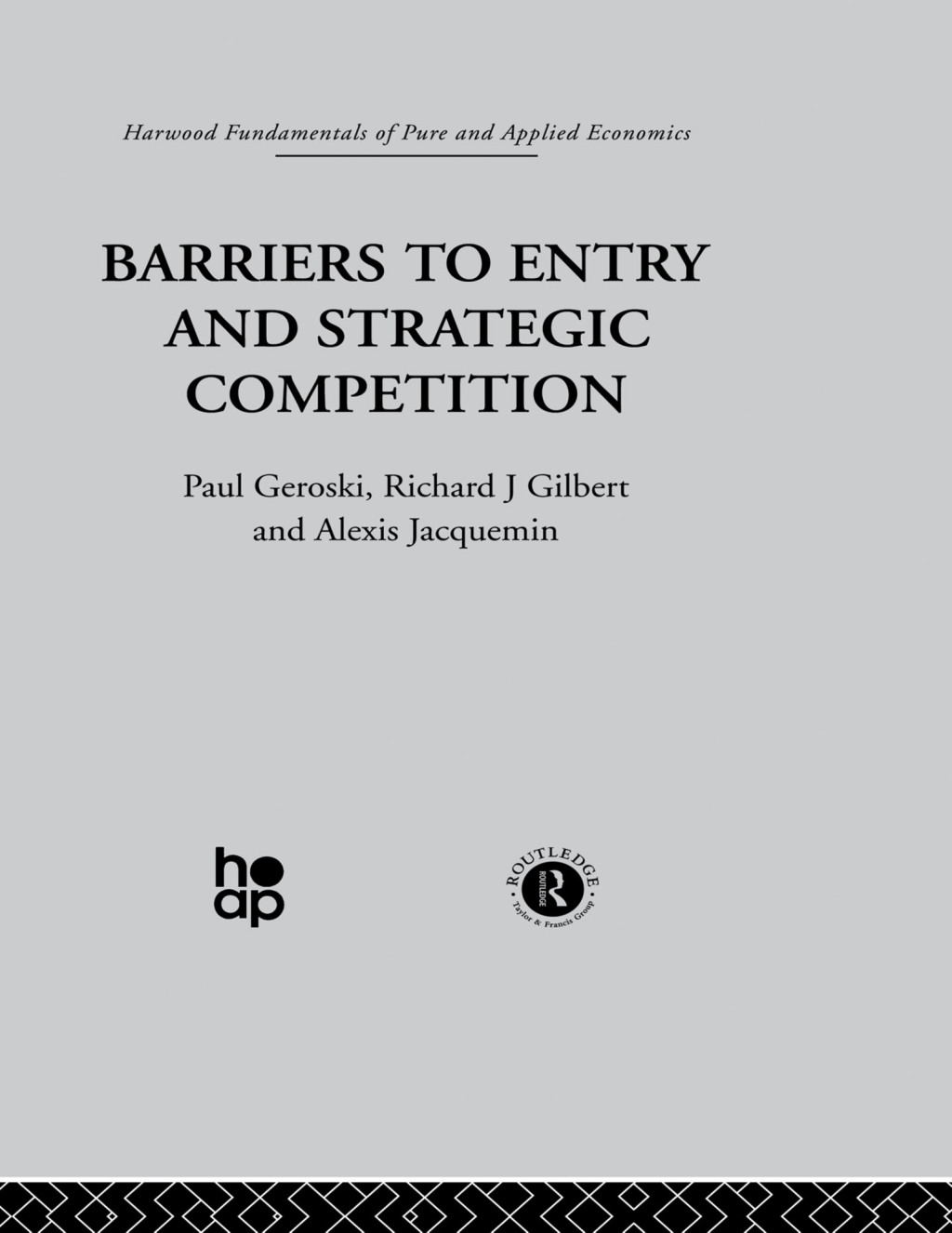 Barriers to Entry and Strategic Competition 1st Edition