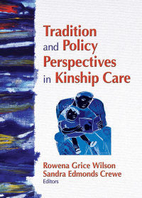 Cover image: Tradition and Policy Perspectives in Kinship Care 1st edition 9780789035523