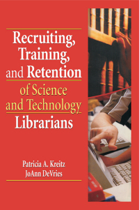 Omslagafbeelding: Recruiting, Training, and Retention of Science and Technology Librarians 1st edition 9780789035554