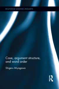 Omslagafbeelding: Case, Argument Structure, and Word Order 1st edition 9781138902503