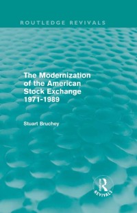 Cover image: The Modernization of the American Stock Exchange 1971-1989 (Routledge Revivals) 1st edition 9780415506618