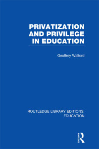 Imagen de portada: Privatization and Privilege in Education (RLE Edu L) 1st edition 9780415506106