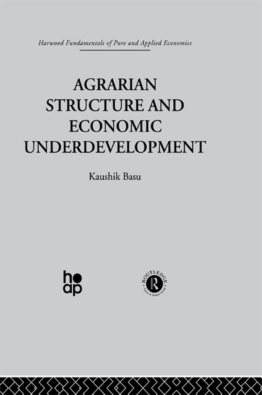 Agrarian Structure and Economic Underdevelopment 1st Edition
