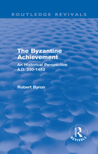 Cover image: The Byzantine Achievement (Routledge Revivals) 1st edition 9780415505963