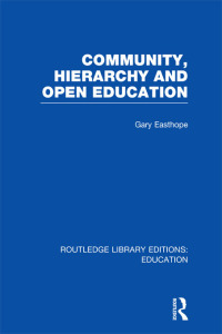 Omslagafbeelding: Community, Hierarchy and Open Education (RLE Edu L) 1st edition 9780415505864