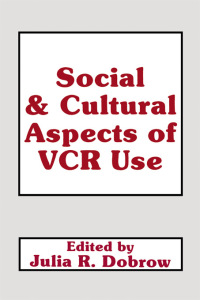 صورة الغلاف: Social and Cultural Aspects of VCR Use 1st edition 9781138982147