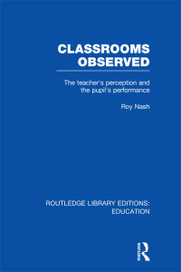 Cover image: Classrooms Observed (RLE Edu L) 1st edition 9780415752893