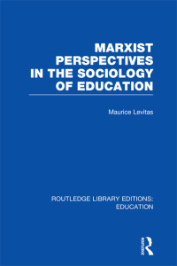صورة الغلاف: Marxist Perspectives in the Sociology of Education (RLE Edu L Sociology of Education) 1st edition 9780415504416