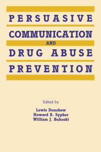 Omslagafbeelding: Persuasive Communication and Drug Abuse Prevention 1st edition 9780805806939
