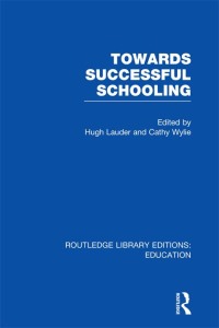 Cover image: Towards Successful Schooling  (RLE Edu L Sociology of Education) 1st edition 9780415501019