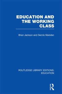 Imagen de portada: Education and the Working Class (RLE Edu L Sociology of Education) 1st edition 9780415500906