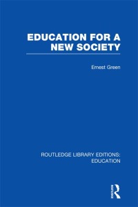 Cover image: Education For A New Society (RLE Edu L Sociology of Education) 1st edition 9780415752787