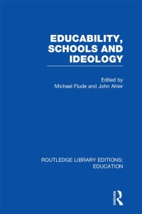 Cover image: Educability, Schools and Ideology (RLE Edu L) 1st edition 9780415752770