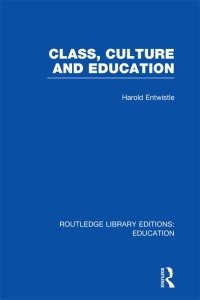 Cover image: Class, Culture and Education (RLE Edu L) 1st edition 9780415500746