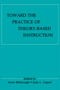 صورة الغلاف: Toward the Practice of theory-based Instruction 1st edition 9781138985810