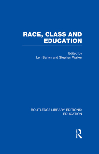 Cover image: Race, Class and Education (RLE Edu L) 1st edition 9780415752831