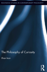 Cover image: The Philosophy of Curiosity 1st edition 9780415500135